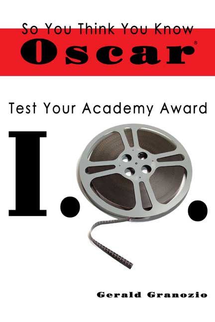 So You Think You Know Oscar: Test Your Academy Award I.Q.