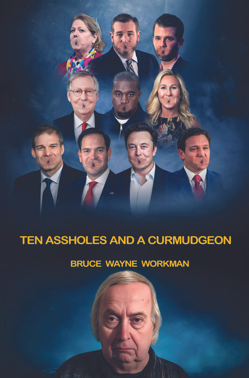 Ten Assholes And A Curmudgeon