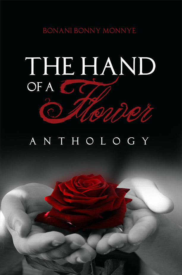The Hand Of A Flower: Anthology