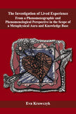The Investigation Of Lived Experience From A Phenomenographic And Phenomenological Perspective In The Scope Of A Metaphysical Aura And Knowledge Base