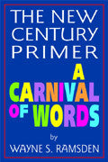 The New Century Primer: A Carnival Of Words