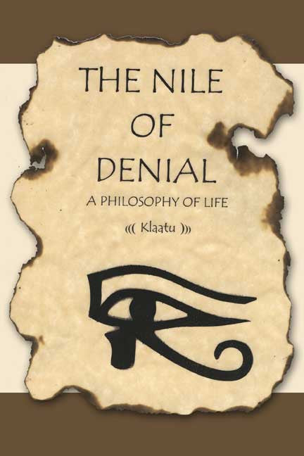 The Nile Of Denial: A Philosophy Of Life