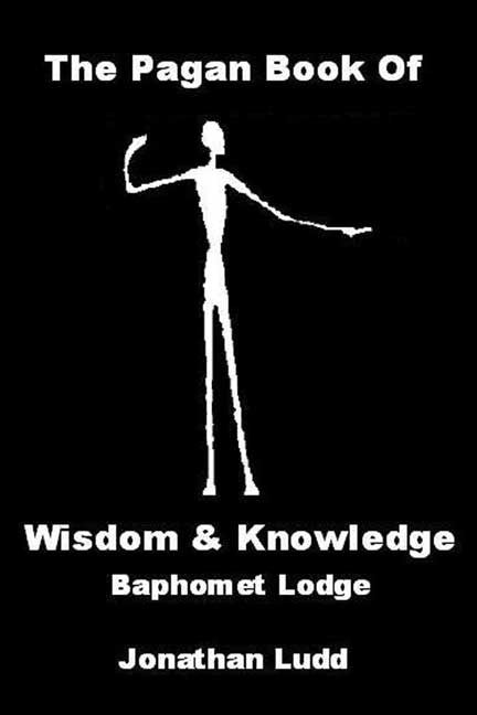 The Pagan Book Of Wisdom & Knowledge: Baphomet Lodge