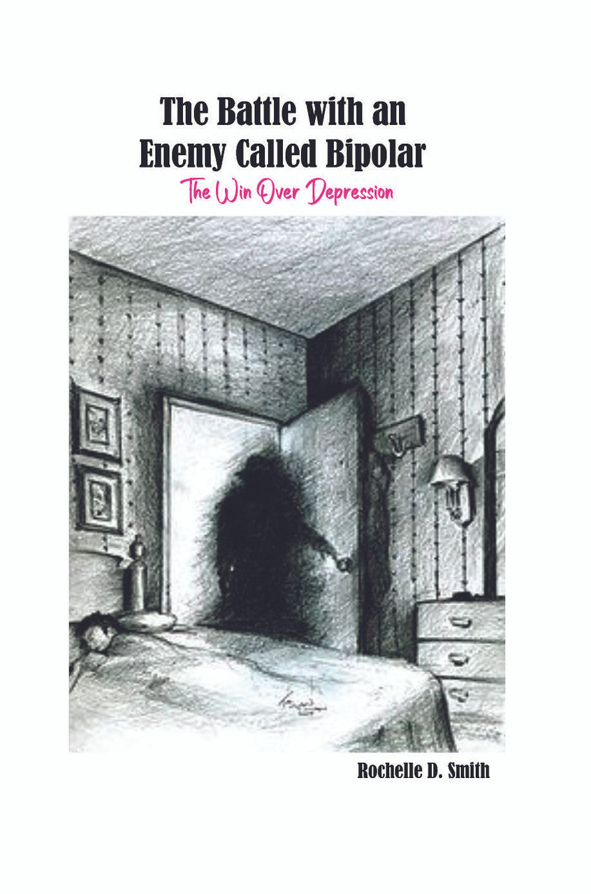 The Battle With An Enemy Called Bipolar: The Win Over Depression