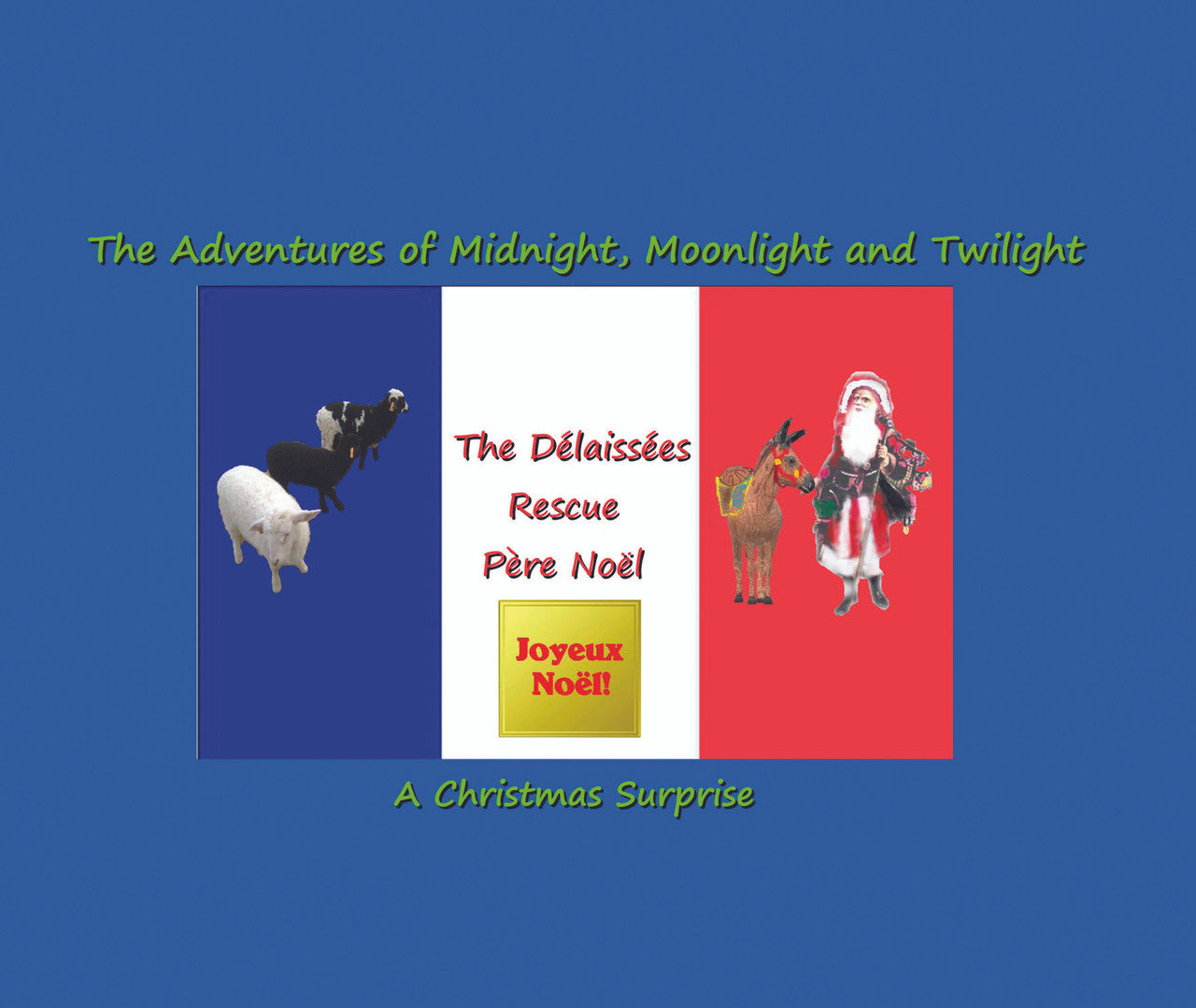 The Délaissées Rescue Père Noël: The Adventures Of Midnight, Moonlight And Twilight