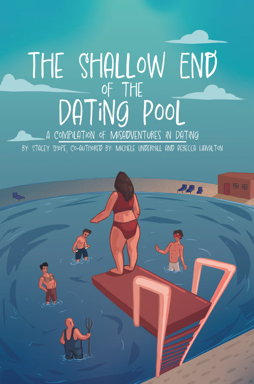 The Shallow End Of The Dating Pool: A Compilation Of Misadventures In Dating