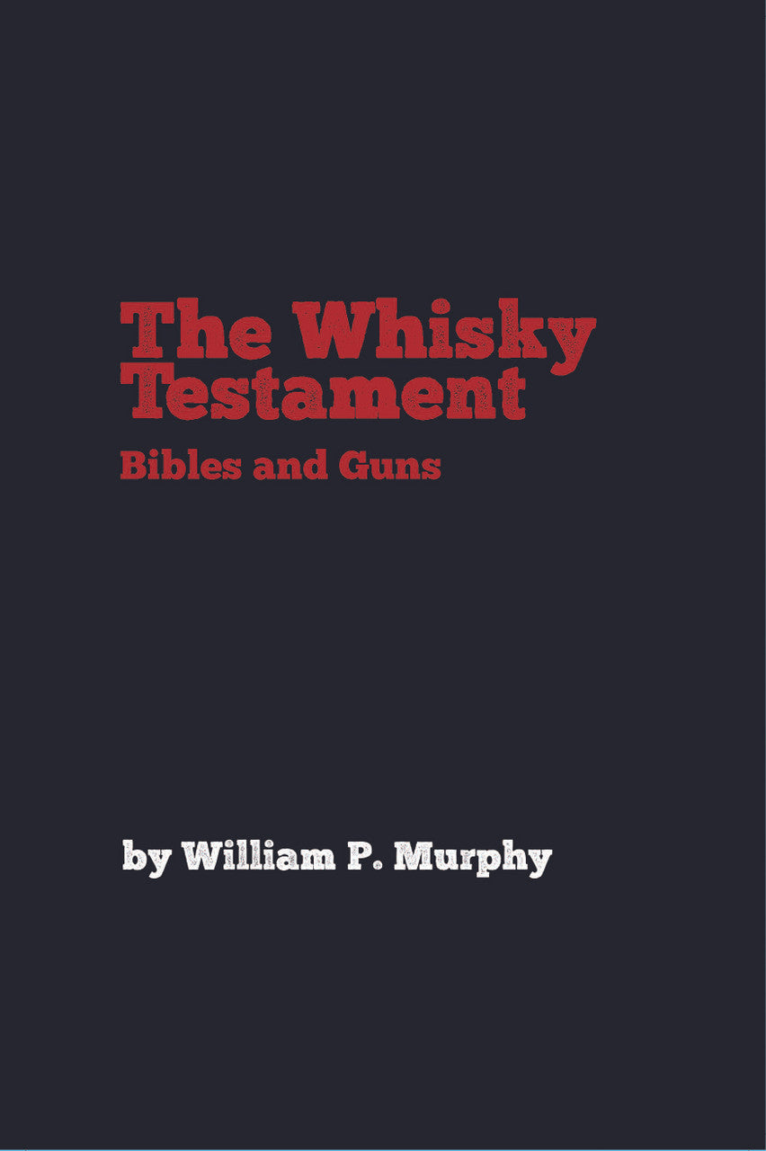 The Whisky Testament: Bibles And Guns