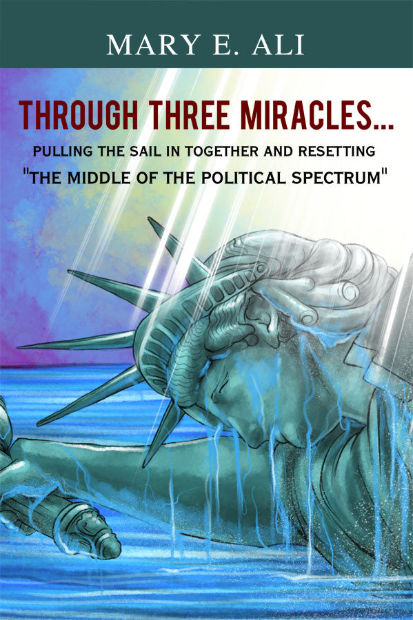 Through Three Miracles Pulling The Sail In Together And Resetting "The Middle Of The Political Spectrum"