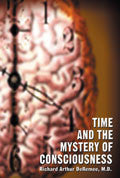 Time And The Mystery Of Consciousness