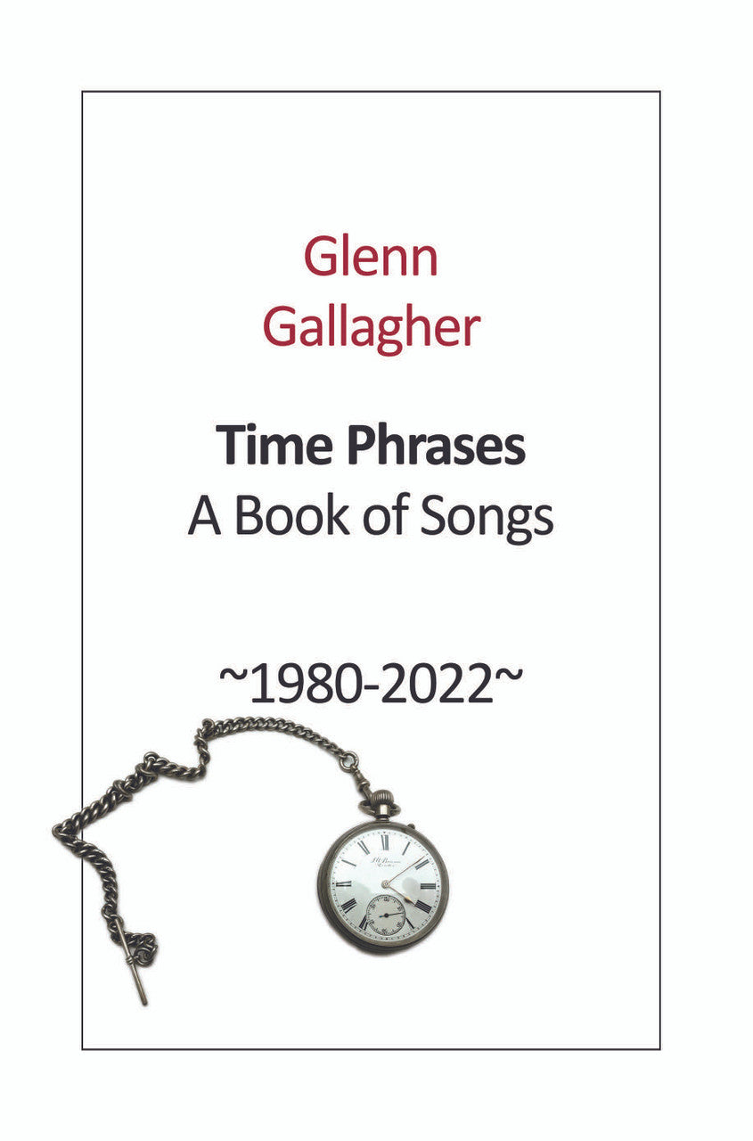 Time Phrases: A Book Of Songs 1980-2022