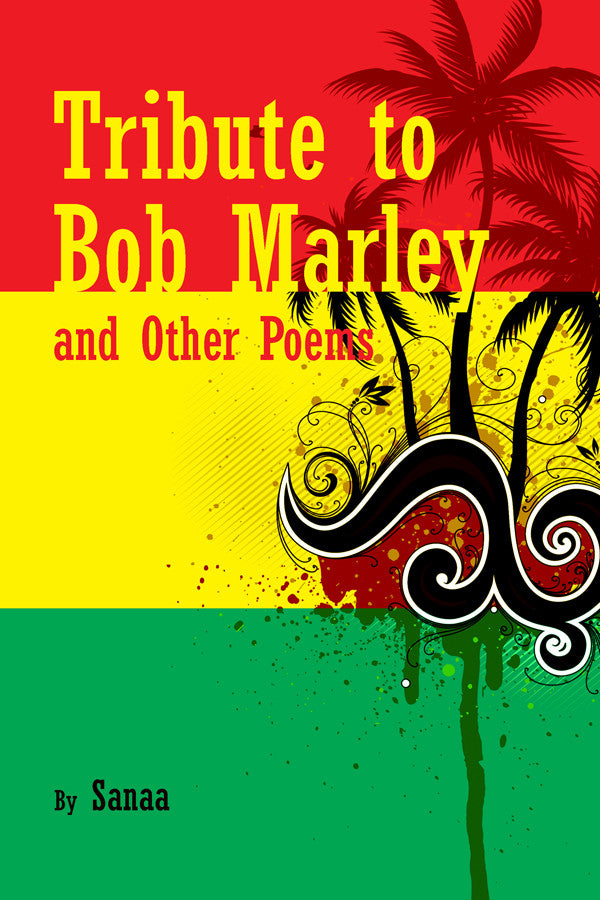 Tribute To Bob Marley And Other Poems