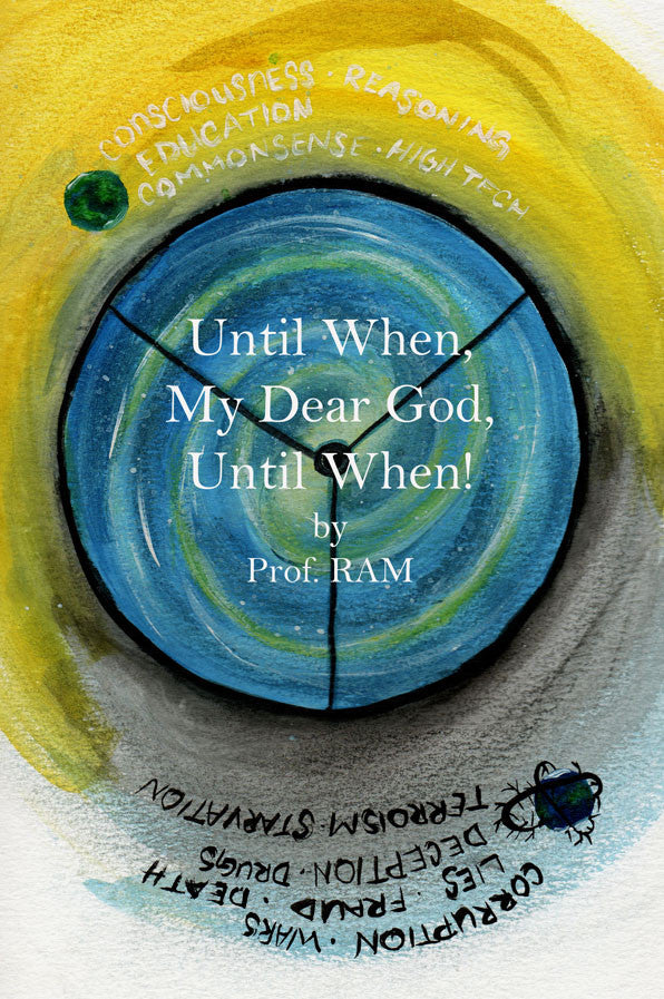 Until When, My Dear God, Until When!