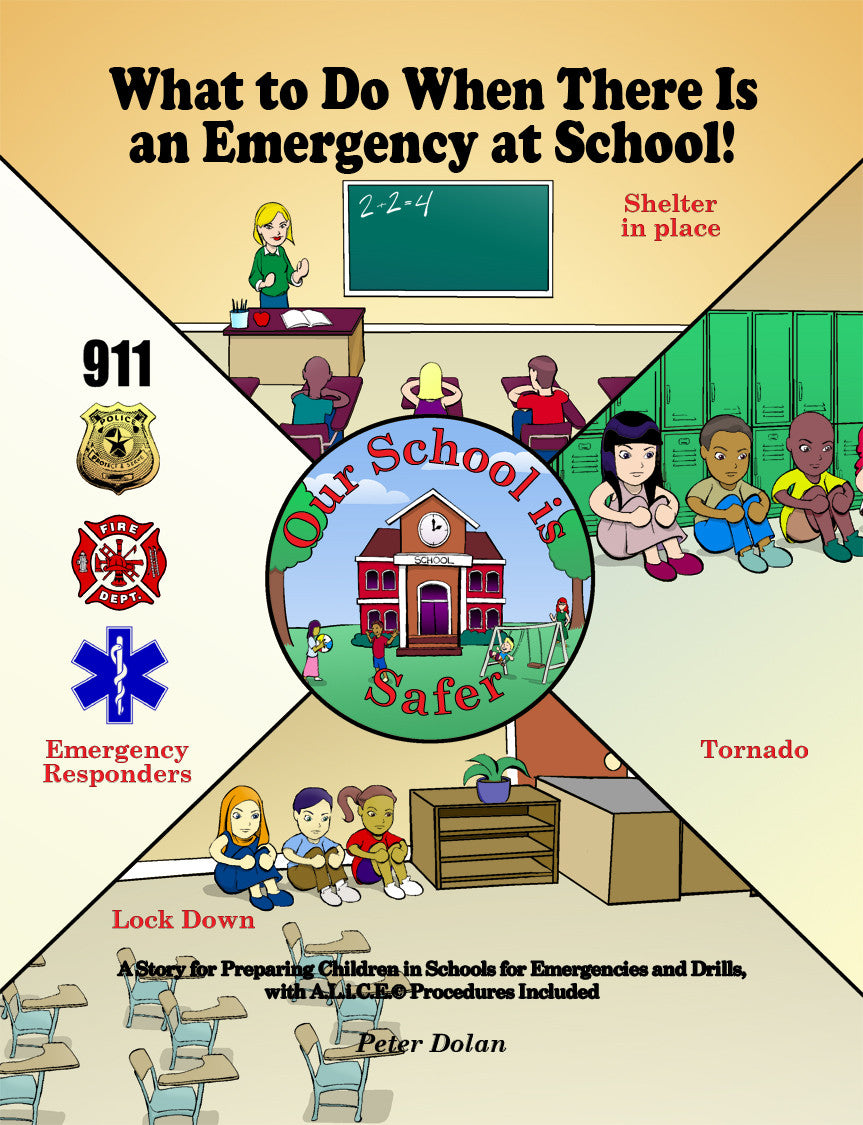 What To Do When There Is An Emergency At School!: A Story For Preparing Children In Schools For Emergencies And Drills, With A.L.I.C.E Procedures Included