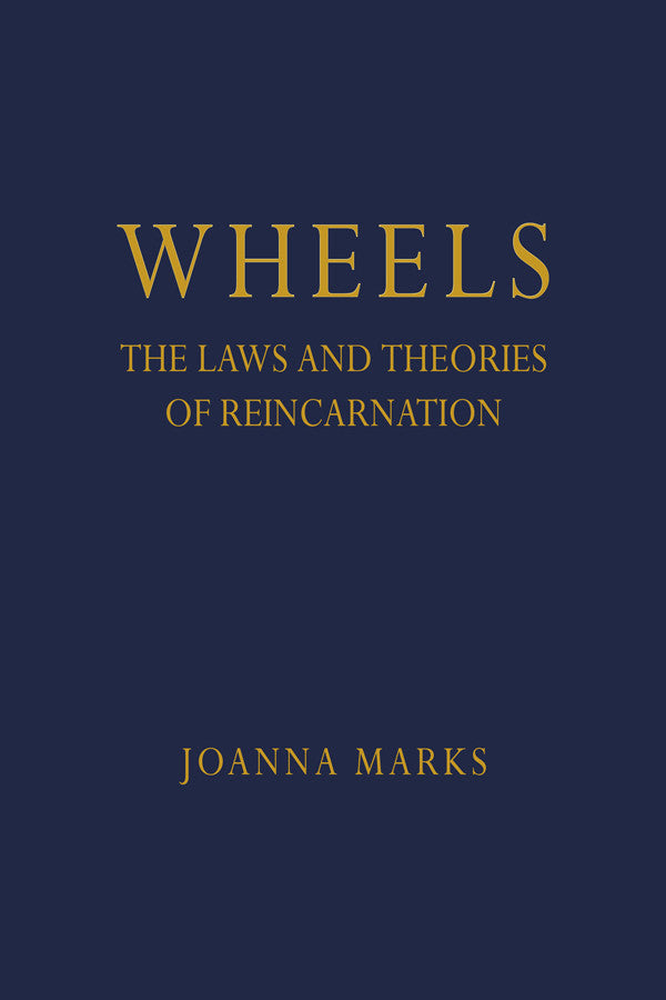 Wheels: The Laws And Theories Of Reincarnation