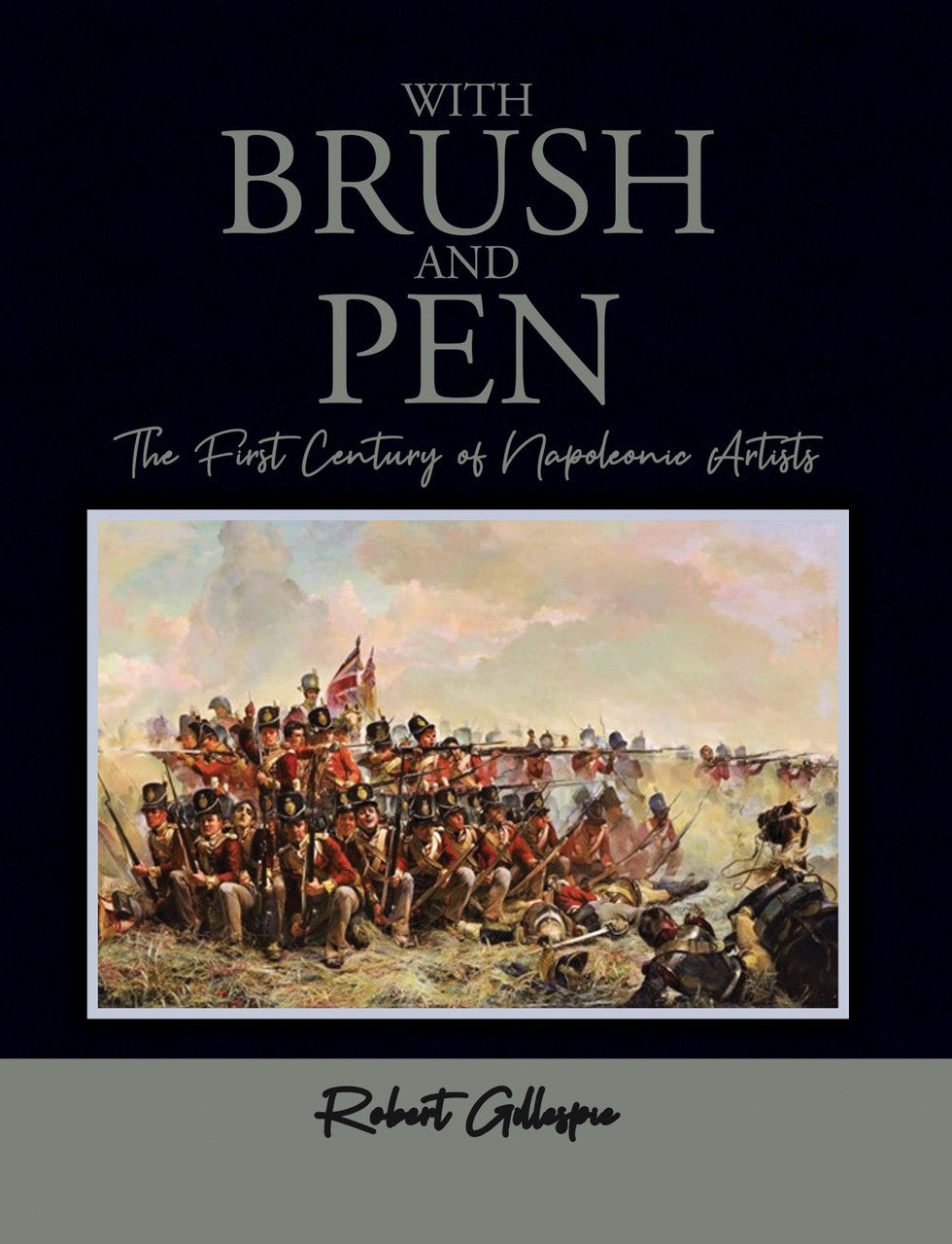 With Brush And Pen: The First Century Of Napoleonic Artists