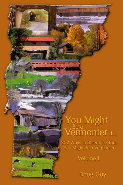 You Might Be A Vermonter If...202 Ways To Determine That You Might Be A Vermonter: Volume I